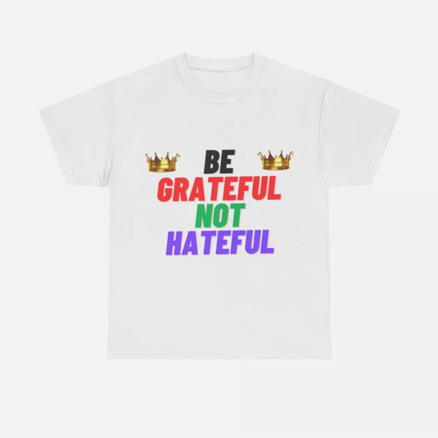 Be Grateful Not Hateful