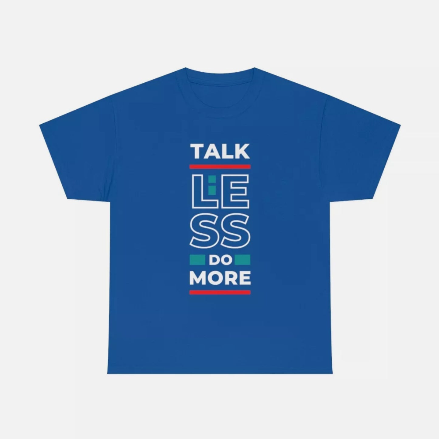 Talk Less Do More
