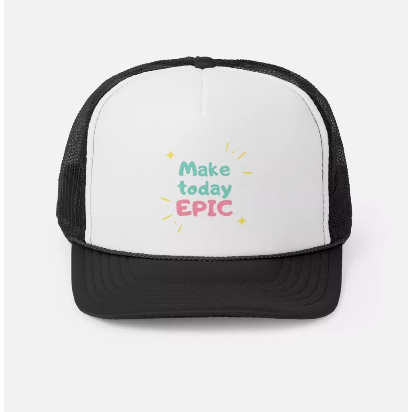 Make Today Epic Hat