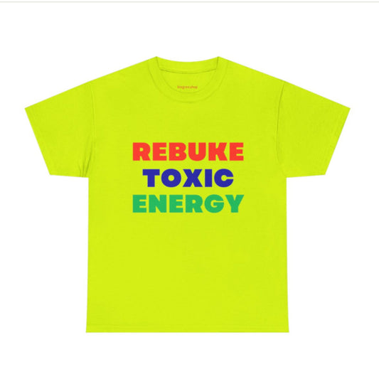 Rebuke Negative Energy T-Shirt